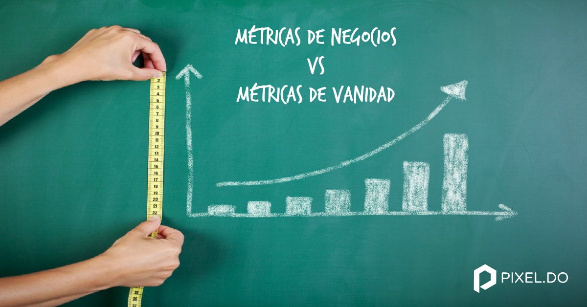 Caso de estudio: Métricas de negocio vs. métricas de vanidad