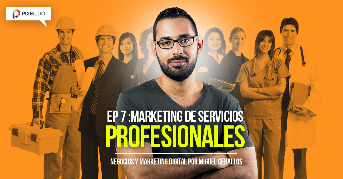 EP 7 - Marketing de Servicios Profesionales